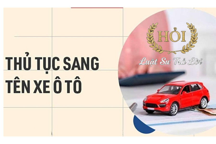 Thủ tục sang tên ô tô qua nhiều đời chủ
