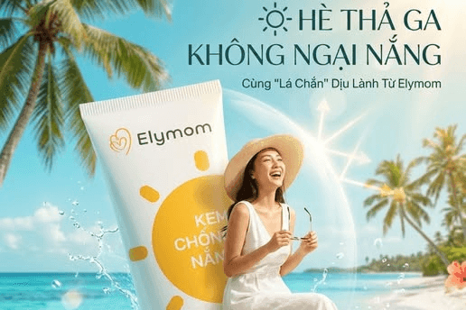 Kem chống nắng Elymom, đồng hành mẹ và bé tận hưởng trọn vẹn mùa hè