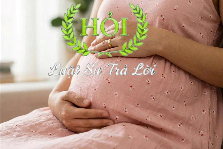 Nghỉ việc trước sinh vẫn hưởng thai sản 7 tháng