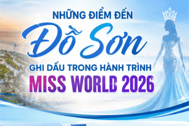 Những điểm đến Đồ Sơn ghi dấu trong hành trình Miss World 2026